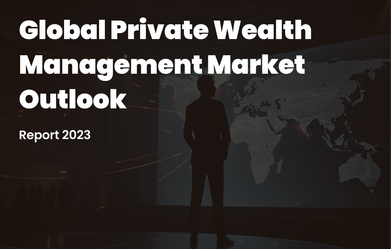 Global Private Wealth Management Market Outlook 2023